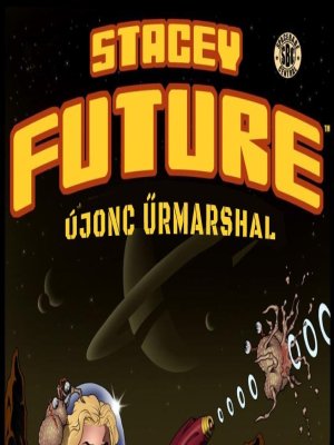 Stacey Future űrmarsall és a rovarszemű agyak támadása - Erotikus képregény - 1. oldal